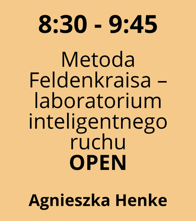 Strefa 4 - 8:30-9:45 - Agnieszka Henke - Metoda Feldenkraisa – laboratorium inteligentnego ruchu