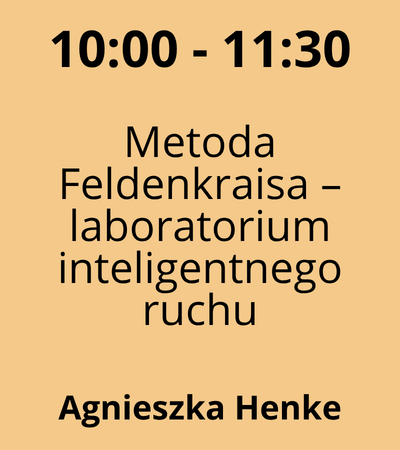 Strefa 4 - 10:00-11:30 - Agnieszka Henke - Metoda Feldenkraisa – laboratorium inteligentnego ruchu