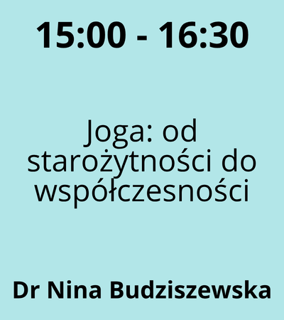 Strefa 3 - 15:00-16:30 - _Dr Nina Budziszewska - Joga od starożytności do współczesności