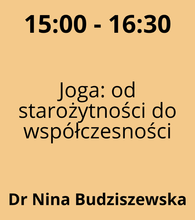 Strefa 3 - 15:00-16:30 - _Dr Nina Budziszewska - Joga od starożytności do współczesności