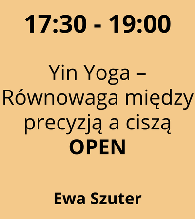 Strefa 2 - 17:30-19:30 - Ewa Szuter - Yin Yoga – Równowaga między precyzją a ciszą