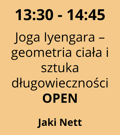 Strefa 4 - 13:30-14:45 - Jaki Nett - Joga Iyengara – geometria ciała i sztuka długowieczności - OPEN
