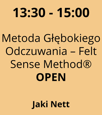 Strefa 5 - 13:30-15:00 - Jaki Nett - Metoda Głębokiego Odczuwania – Felt Sense Method®