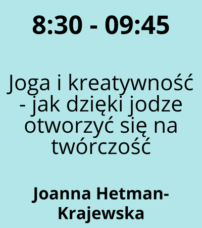 Strefa 1 - 8:30-9:45 - Joanna Hetman-Krajewska - Joga i kreatywność – jak dzięki jodze otworzyć się na twórczość