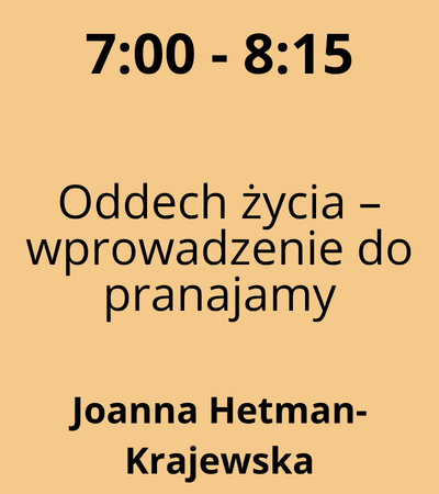 Strefa 3 - 7:00-8:15 - Joanna Hetman-Krajewska - Oddech życia – wprowadzenie do pranajamy