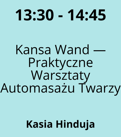 Strefa 6 - 13:30-14:45 - Kasia Hinduja - Kansa Wand — Praktyczne Warsztaty Automasażu Twarzy