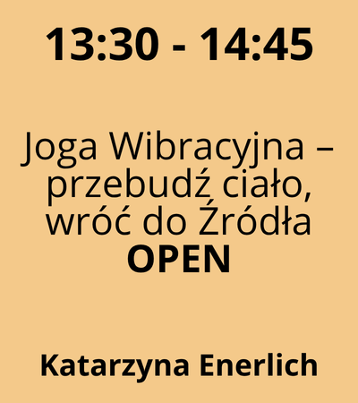 Strefa 1 - 13:30-14:45 - Katarzyna Enerlich - Joga Wibracyjna – przebudź ciało, wróć do Źródła - OPEN