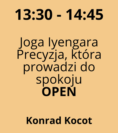 Strefa 4 - 13:30-14:45 - Konrad Kocot - Joga Iyengara - Precyzja, która prowadzi do spokoju - OPEN