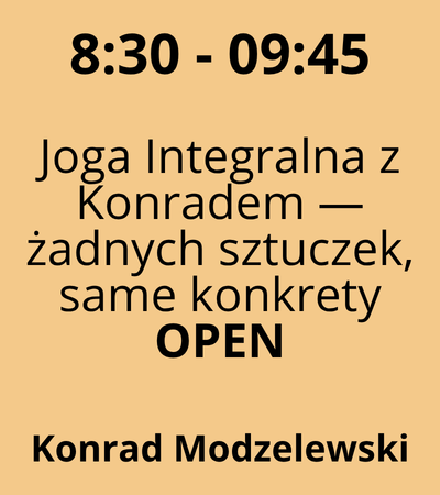 Strefa 3 - 8:30-9:45 - Konrad Modzelewski - Joga Integralna z Konradem — żadnych sztuczek, same konkrety