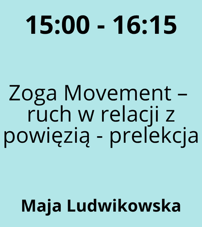 Strefa 3 -15:00 - 16:15 - Maja Ludwikowska - Zoga Movement – ruch w relacji z powięzią - prelekcja