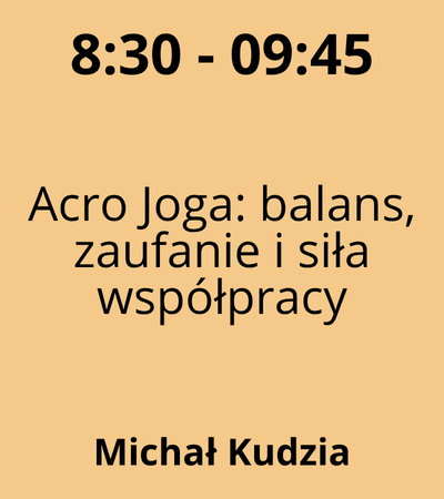 Strefa 2 - 8:30-9:45 - Michał Kudzia - Acro Joga balans, zaufanie i siła współpracy