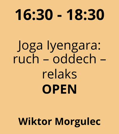 Strefa 2 - 16:30-18:30 - Wiktor Morgulec - Joga Iyengara ruch – oddech – relaks - OPEN