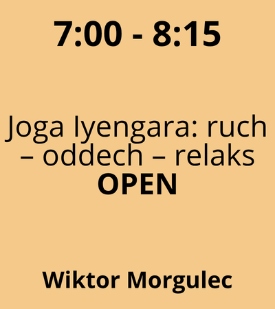 Strefa 5 - 7:00-8:15 - Wiktor Morgulec - Joga Iyengara ruch – oddech – relaks - OPEN