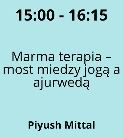 Strefa 6 - 15:00-16:15 - Piyush Mittal - Marma terapia – most miedzy jogą a ajurwedą