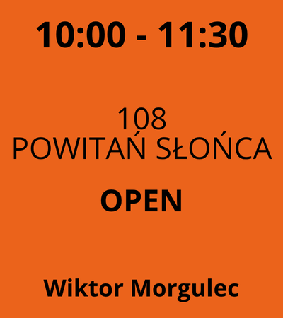 Strefa 2 - 10:00-11:30 - Wiktor Morgulec - 108 Powitań Słońca